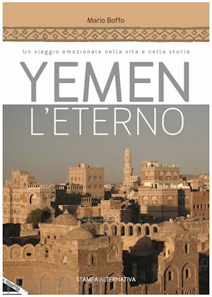 boffo mario - yemen l'eterno. un viaggio emozionale nella vita e nella storia
