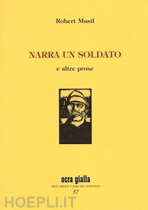 musil robert; ciardi c. (curatore) - narra un soldato e altre prose