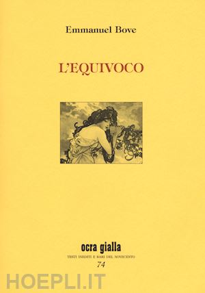 bove emmanuel; castronuovo a. (curatore) - l'equivoco