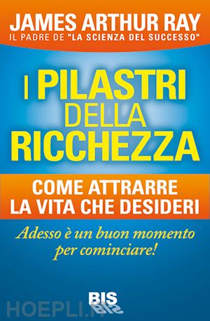 ray james arthur - pilastri della ricchezza