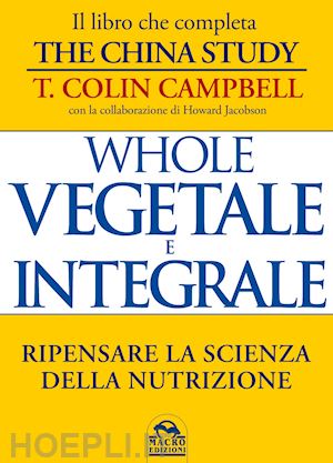 campbell c.t. - whole - vegetale e integrale libro