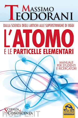 teodorani massimo - l'atomo e le particelle elementari