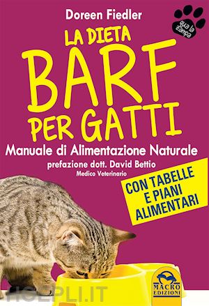 fiedler doreen - la dieta barf per gatti. manuale di alimentazione naturale