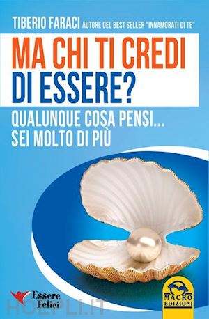 faraci tiberio - ma chi ti credi di essere? qualunque cosa pensi... sei molto di piu'