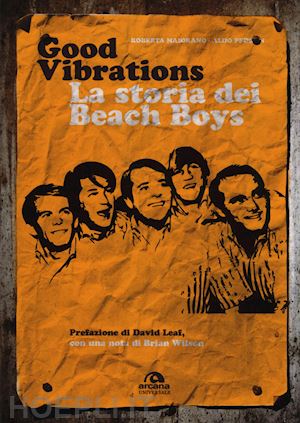 maiorano roberta; pedron aldo - good vibrations. la storia dei beach boys