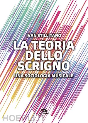 stillitano ivan - la teoria dello scrigno - una sociologia musicale