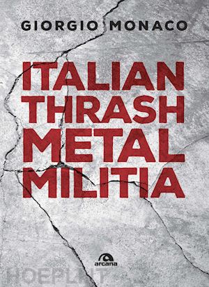 monaco giorgio - italian thrash metal militia