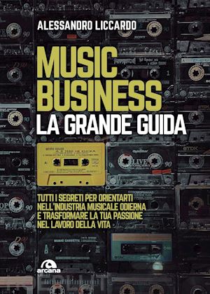 liccardo alessandro - music business - la grande guida
