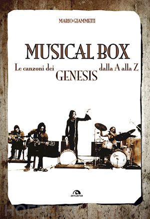 giammetti mario - musical box. le canzoni dei genesis dalla a alla z