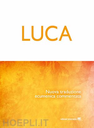 borghi e.(curatore) - luca. nuova traduzione ecumenica commentata