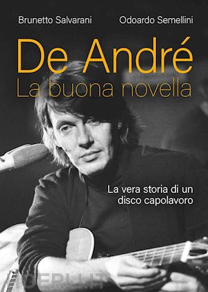 salvarani brunetto; semellini odoardo - de andre' - la buona novella