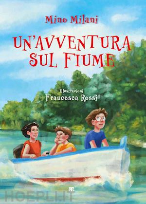 milani mino - un'avventura sul fiume