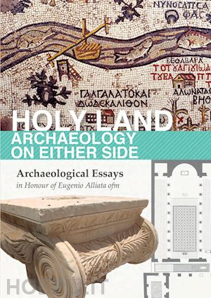 vv. aa. - holy land. archaeology on either side