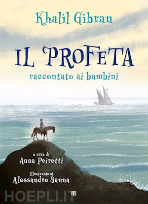 gibran kahlil; peiretti a. (curatore) - il profeta raccontato ai bambini