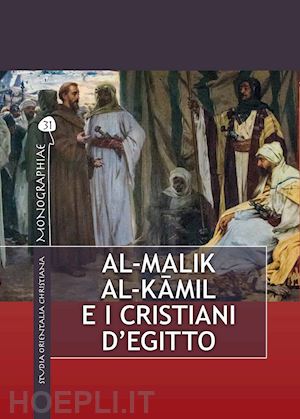 pirone bartolomeo - al-malik al-kâmil e i cristiani d'egitto