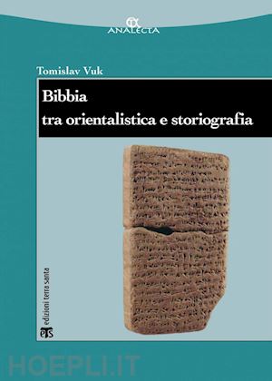 vuk tomislav - bibbia tra orientalistica e storiografia