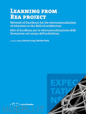 bertelli guya; angi b. (curatore); roda m. (curatore) - learning from rea project. network of excellence for the internationalization of