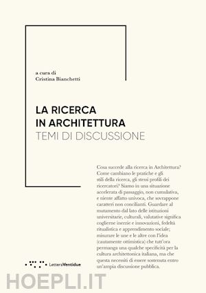 bianchetti c. (curatore) - la ricerca in architettura. temi di discussione