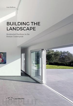 malfona lina - building the landscape. residential pavilions in the roman countryside