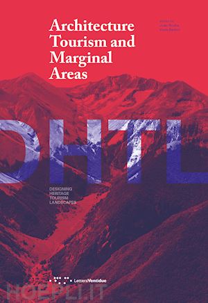 rocha j. (curatore); bertini v. (curatore) - architecture tourism and marginal areas
