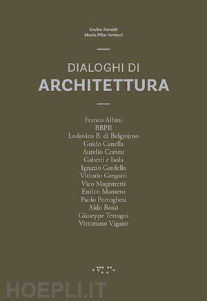 faroldi emilio; vettori m. pilar - dialoghi di architettura