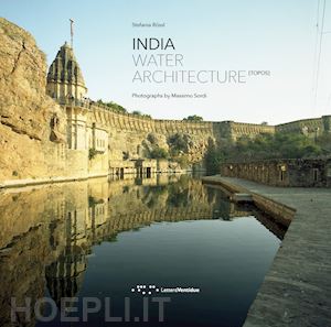 rossl stefania - india. water architecture. ediz. italiana e inglese
