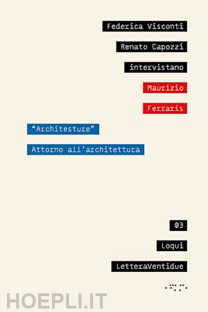 visconti federica; capozzi renato; ferraris maurizio - architesture. attorno all'architettura