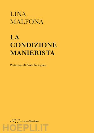 malfona lina - la condizione manierista
