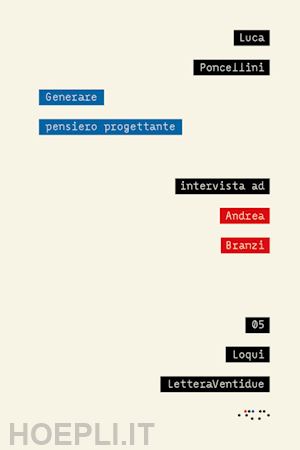 poncellini luca; branzi andrea - generare pensiero progettante