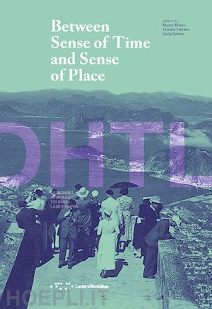 marzo m. (curatore); ferrario v. (curatore); bertini v. (curatore) - between sense of time and sense of place