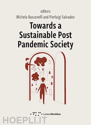 bassanelli m.(curatore); salvadeo p.(curatore) - towards a sustainable post pandemic society