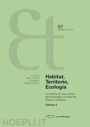 di carlo f. (curatore); reale l. (curatore); manno r. (curatore) - habitat, territorio, ecologia. la nascita di una cultura del paesaggio in italia