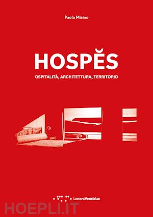 misino paola - hospes. ospitalita', architettura, territorio. ediz. italiana e inglese