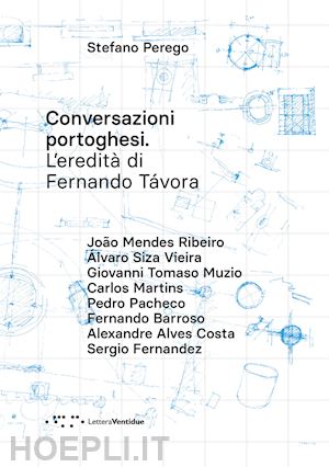 perego stefano - conversazioni portoghesi. l'eredita' di fernando tavora