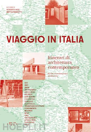 bosi r. (curatore); pavarotti m. (curatore) - viaggio in italia. itinerari di architettura contemporanea-routes of contemporar