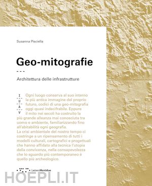 pisciella susanna - geo-mitografie. architettura delle infrastrutture