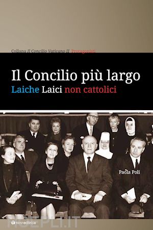 poli paola - il concilio più largo. laiche laici non cattolici