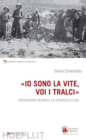 omenetto silvia - io sono la vite voi i tralci