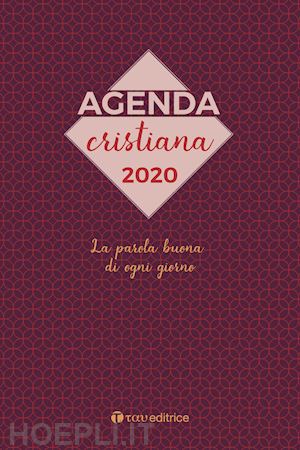 aa.vv. - agenda cristiana 2020 - la parola buona di ogni giorno