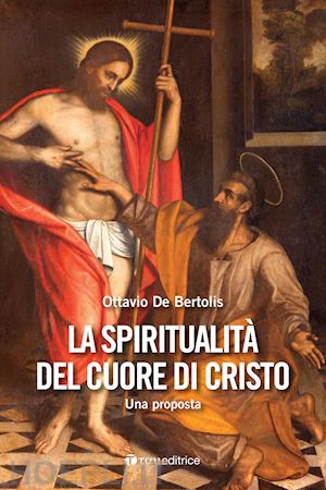 de bertolis ottavio - la spiritualità del cuore di cristo. una proposta