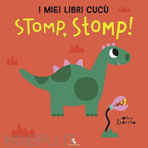 ledesma sophie - stomp! stomp! i miei libri cucu'. ediz. a colori