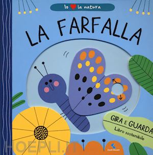 bellon teresa - la farfalla. io amo la natura. ediz. a colori