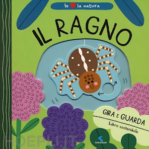 bellon teresa - il ragno. io amo la natura. ediz. a colori