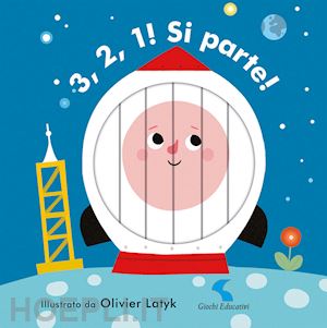 latyk olivier - 3, 2, 1! si parte! ediz. a colori