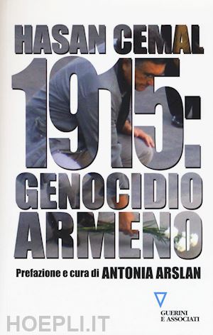 cemal hasan; arslan a. (curatore) - 1915: genocidio armeno