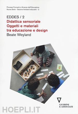 weyland beate - didattica sensoriale - oggetti e materiali tra educazione e design