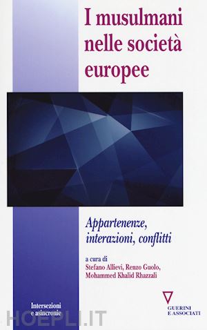 allievi stefano, guolo renzo, rahazzali mohammed khalid (curatore) - i musulmani nelle societa' europee