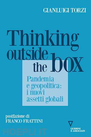 torzi gianluigi - thinking outside the box. pandemia e geopolitica: i nuovi assetti globali