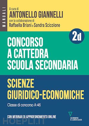 giannelli antonello; briani r., scicolone s. (curatore) - scienze giuridico-economiche - manuali - classe a-46