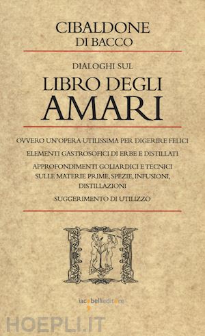 cibaldone di bacco (curatore) - dialoghi sul libro degli amari